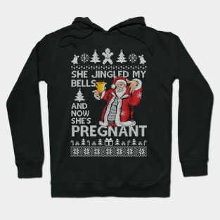 She Jingled My Bells And Now She's Pregnant, Funny Christmas For Dad Hoodie